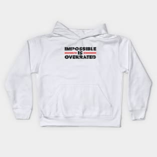 Impossible is Overrated | Washed Out Style Kids Hoodie